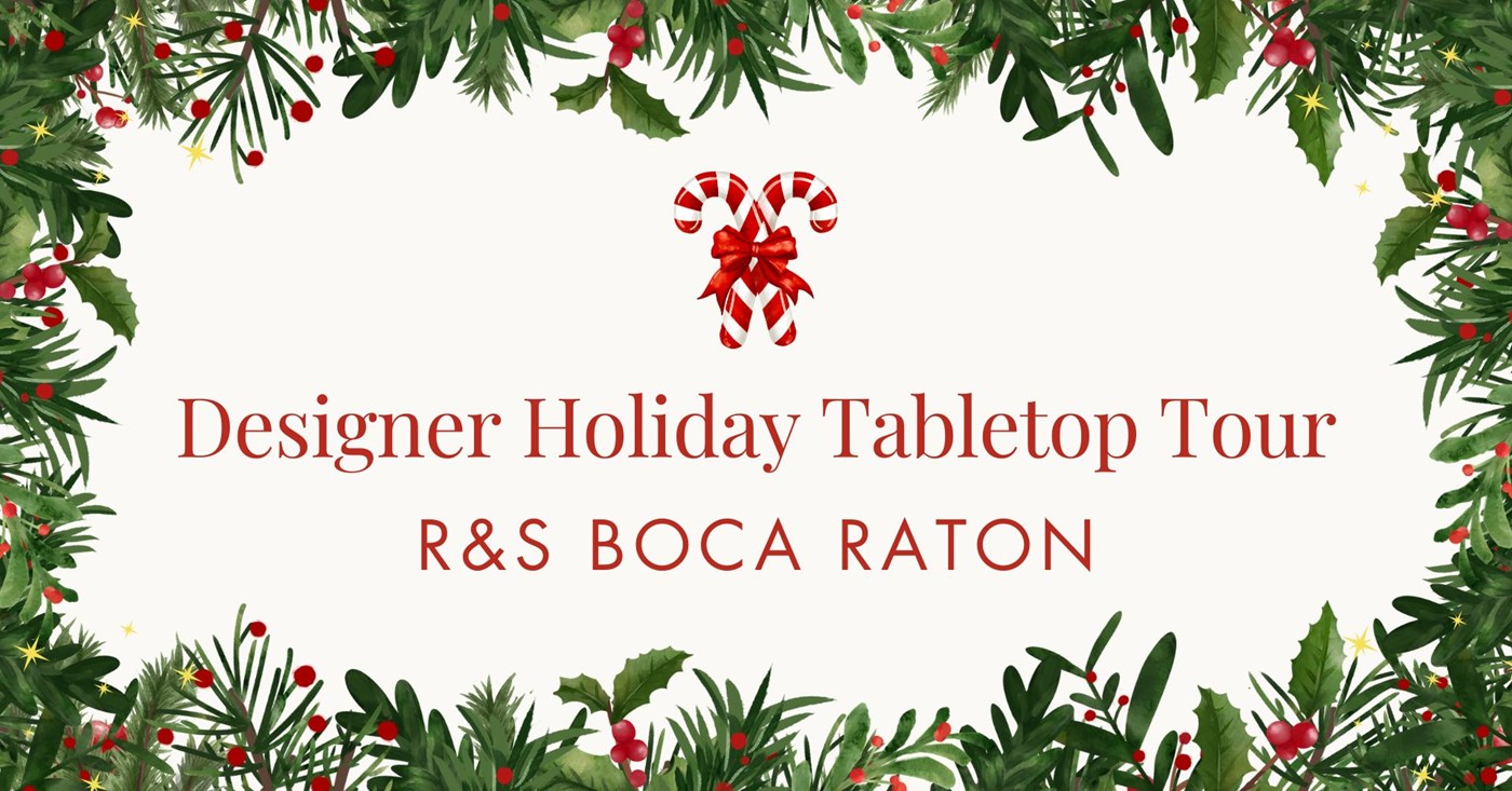 Designer Holiday Tabletop Tour - Boca Raton
